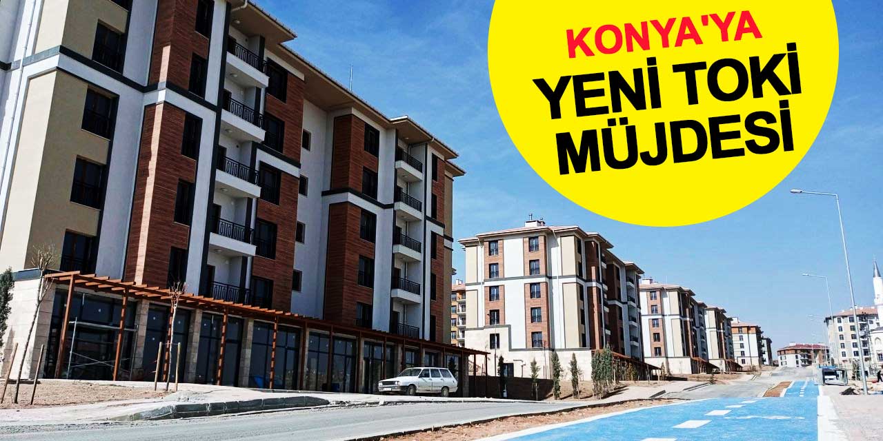 Konya'ya Yeni TOKİ Müjdesi: Ilgın'a 275 Sosyal Konut Geliyor