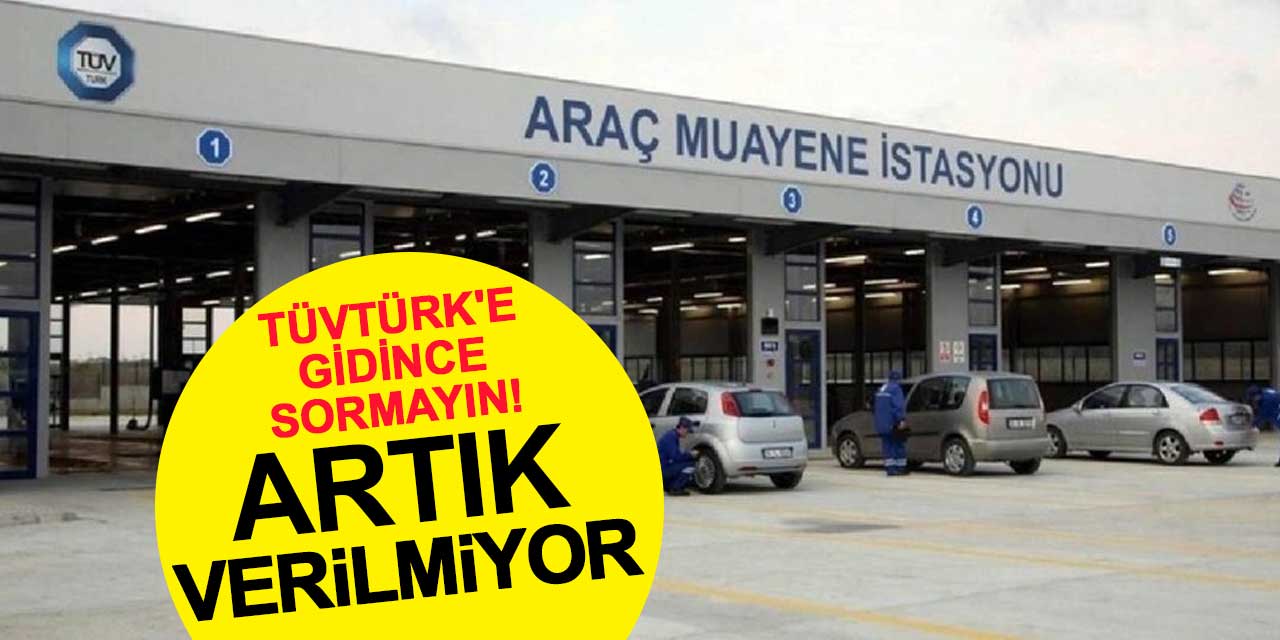 TÜVTÜRK'e Gidince Sormayın! Artık Verilmiyor