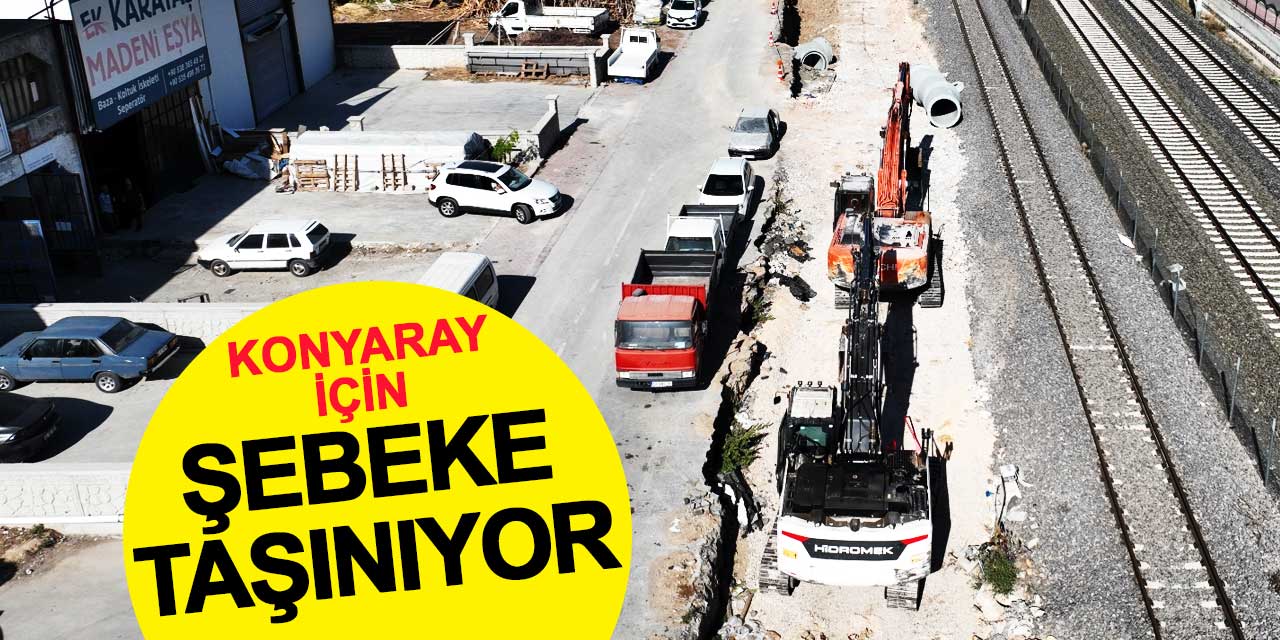 KONYARAY Banliyö Hattı İçin Kanalizasyon ve Yağmursuyu Şebekesi Taşınıyor