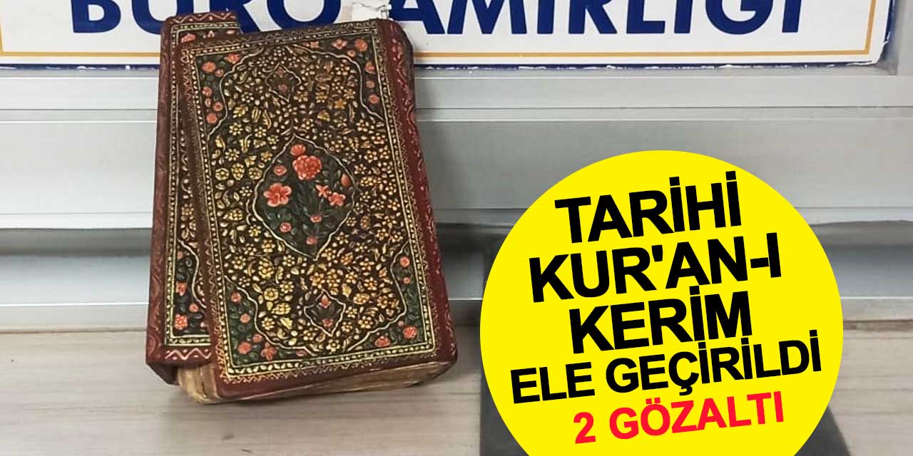 Konya'da Tarihi Kur'an-ı Kerim Ele Geçirildi: 2 Kişi Gözaltına Alındı