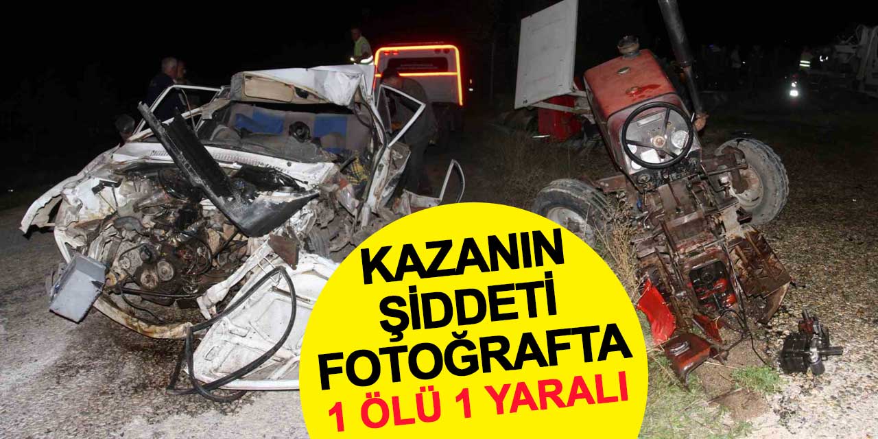 Beyşehir'deki feci kazada otomobil de traktörde dağıldı: 1 ölü, 1 yaralı