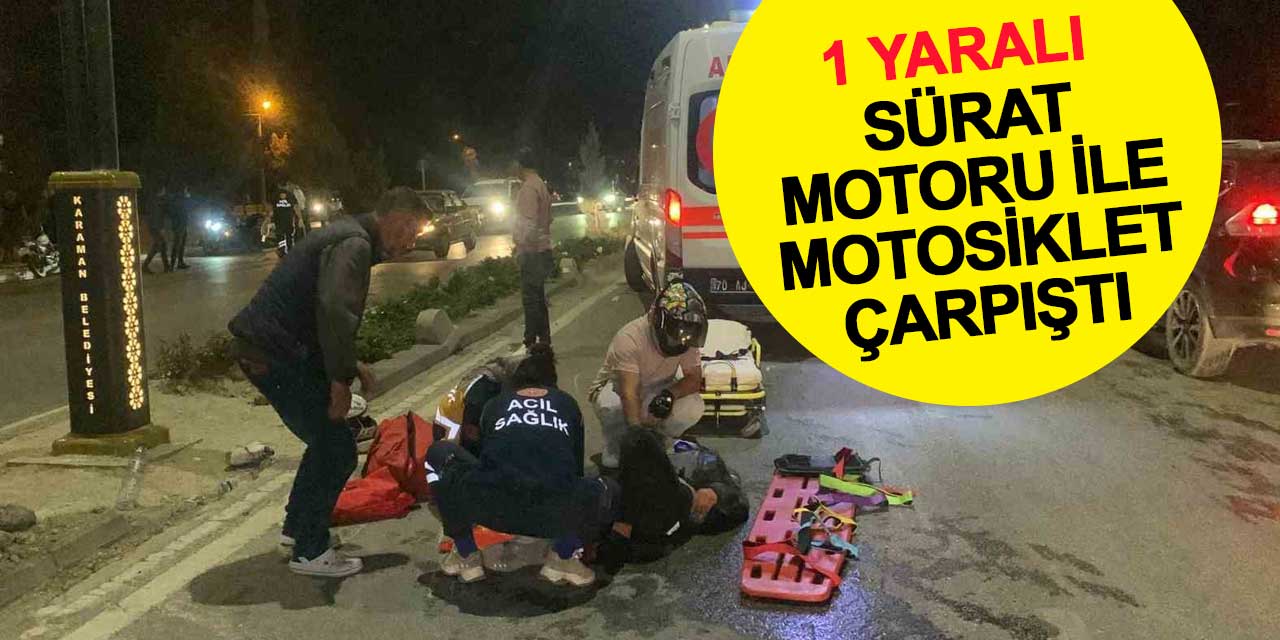 Sürat motoru ile motosiklet çarpıştı: 2 yaralı