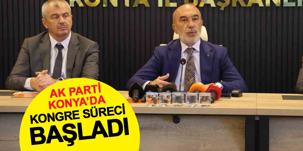 AK Parti Konya'da 8. Olağan Kongre Süreci Başladı