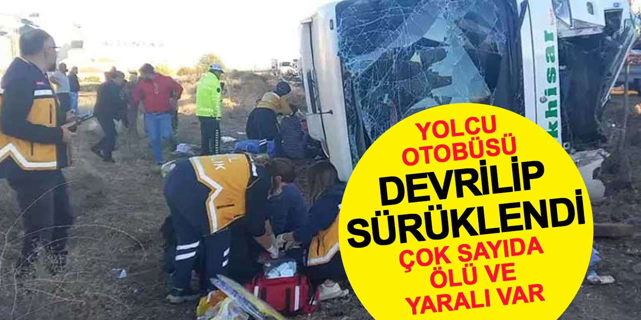 Aksaray'da feci otobüs kazası: Çok sayıda ölü ve yaralı var