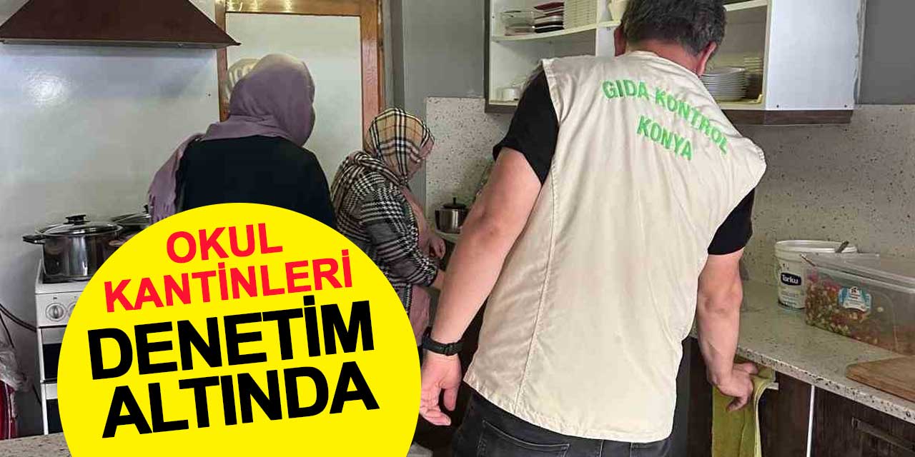 Beyşehir’de eğitim kurumlarında gıda denetimleri