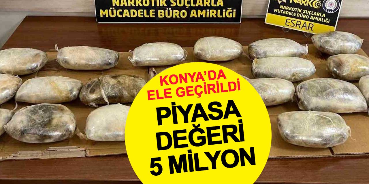 Konya’da ele geçirildi: Piyasa değeri 5 milyon lira