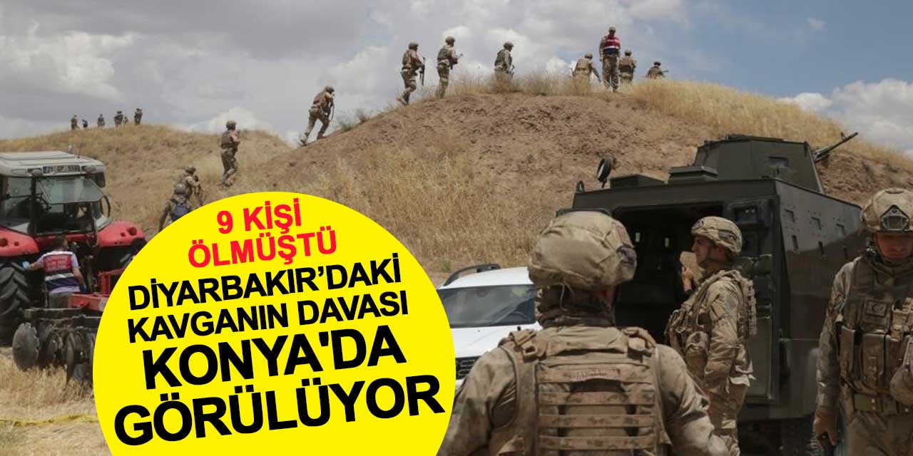 Diyarbakır'daki arazi kavgasının davası Konya'da görülüyor