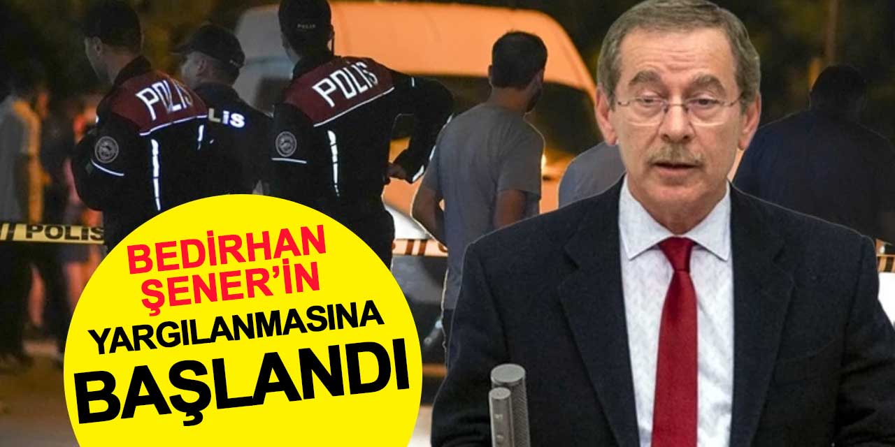 Bedirhan Şener’in yargılanmasına başlandı