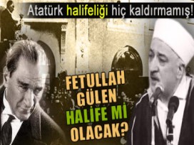 Fethullah Gülen halife olacak