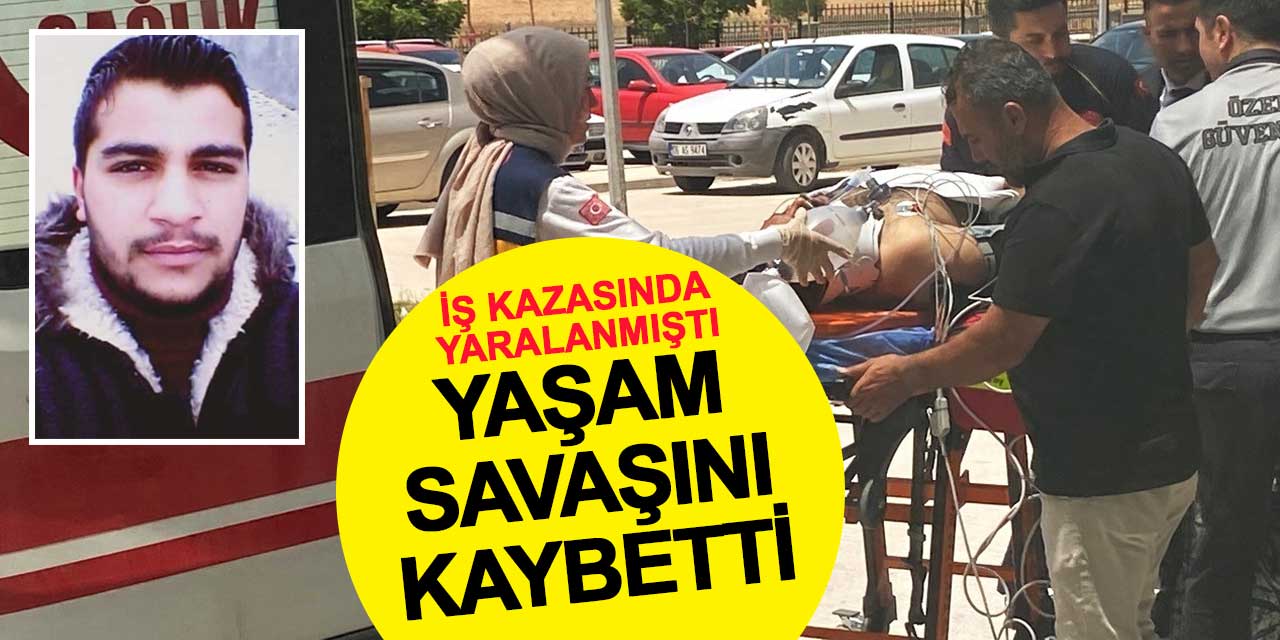 İş Kazasında Yaralanan Genç İşçi, 5 Ay Sonra Hayatını Kaybetti