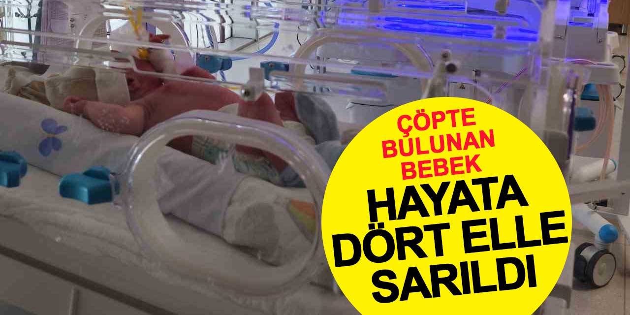 Meram'da çöpte bulunan bebek, hayata 4 elle sarıldı