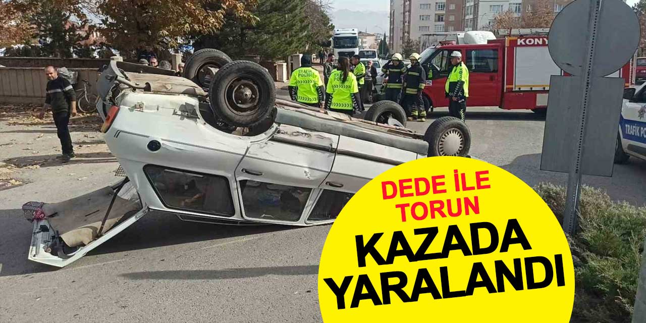 Takla atan otomobildeki dede torun yaralandı
