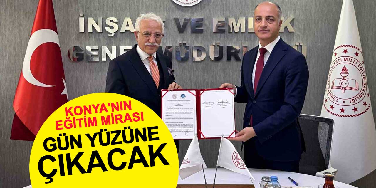 Konya'nın Eğitim Mirası Gün Yüzüne Çıkacak