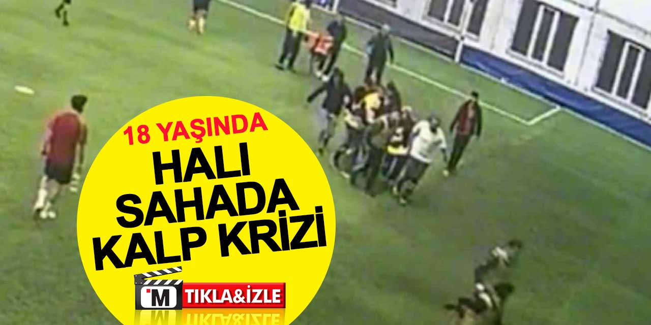 18 yaşındaki genç, futbol oynarken kalp krizi geçirerek yaşamını yitirdi