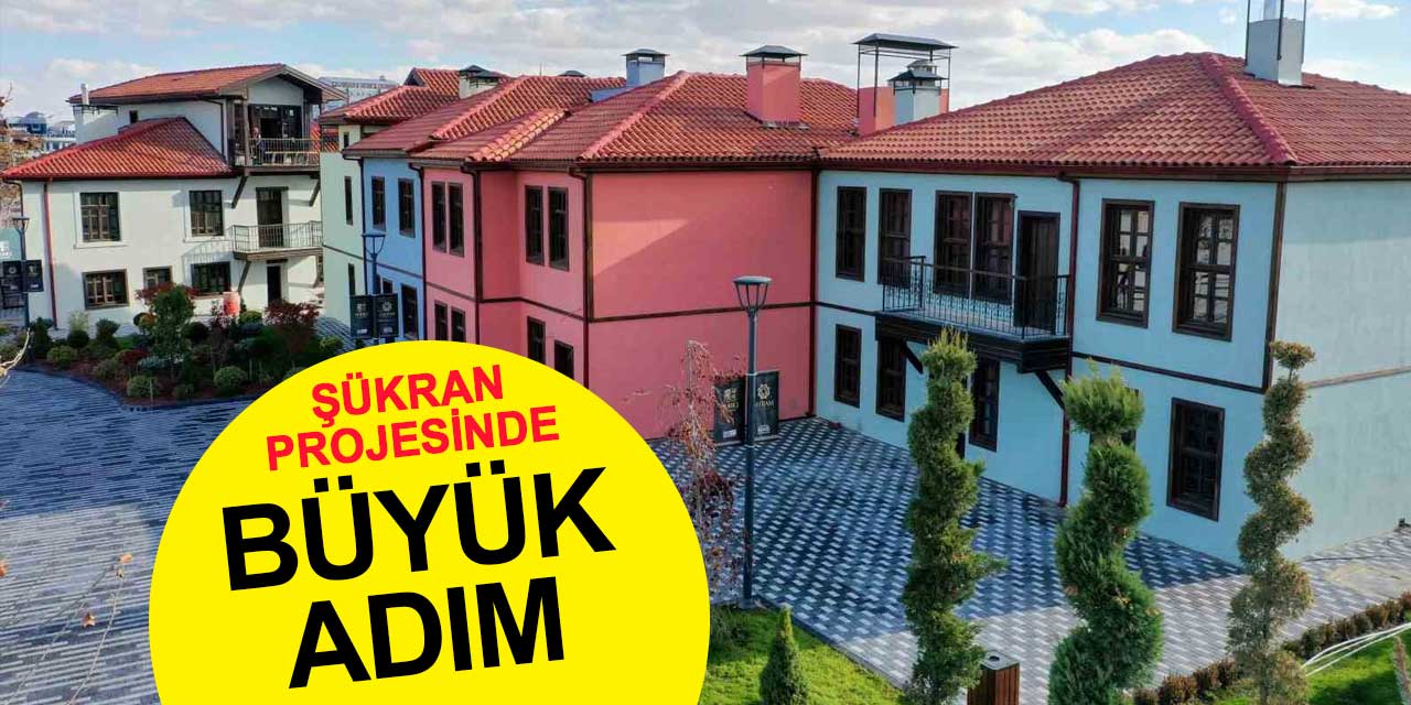 Şükran Projesi’nde Büyük Adım: Eski Halinden Eser Kalmadı