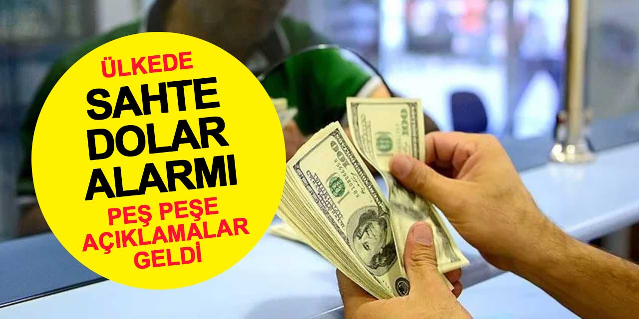 Türkiye'de sahte dolar alarmı: Peş peşe açıklamalar