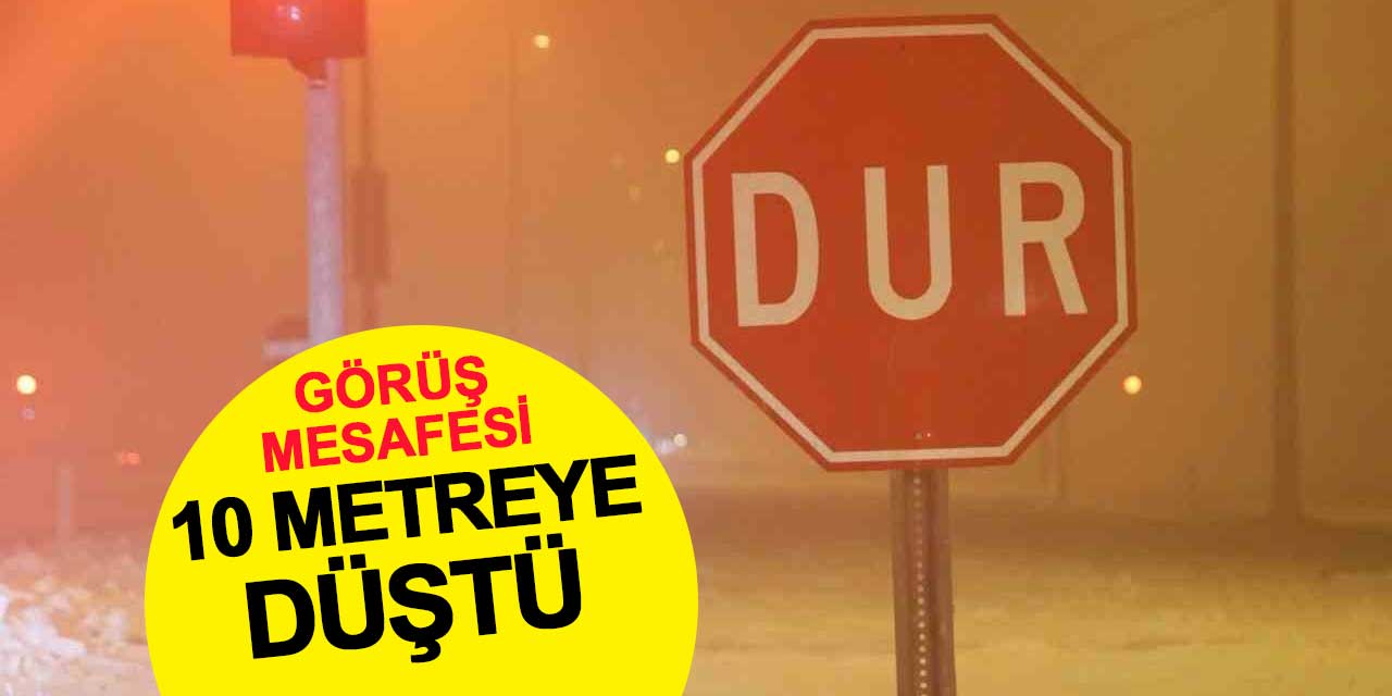 Yoğun sis görüş mesafesini 10 metreye düşürdü