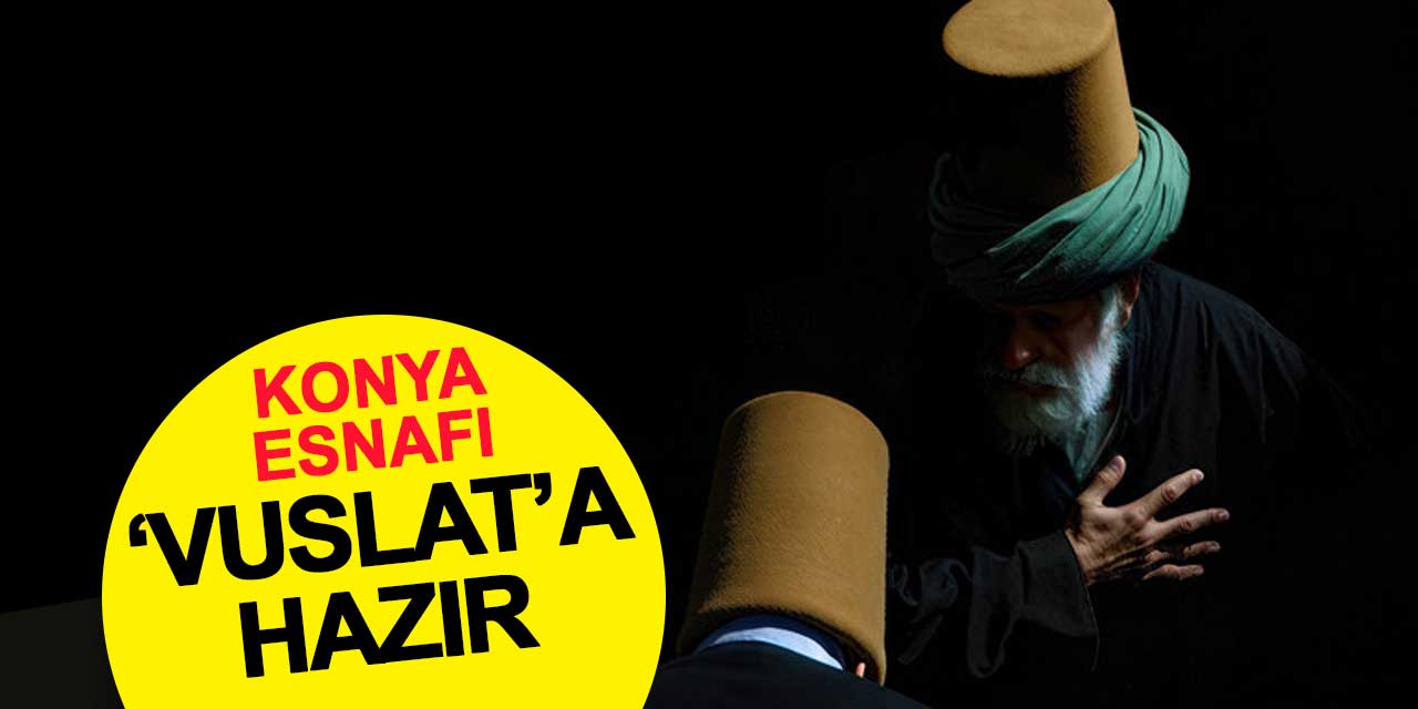 Konya 'Vuslat'a Hazır