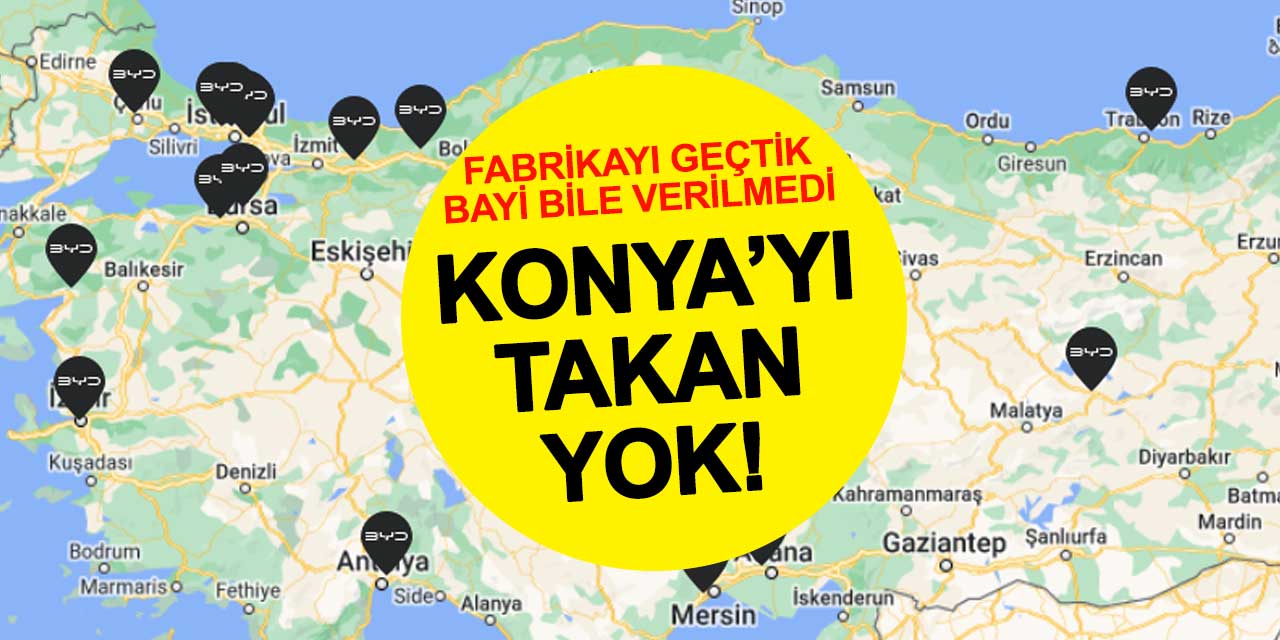 Fabrikası Yok Bayisi Bile Yok: BYD'nin Konya'daki Sessizliği Merak Uyandırıyor