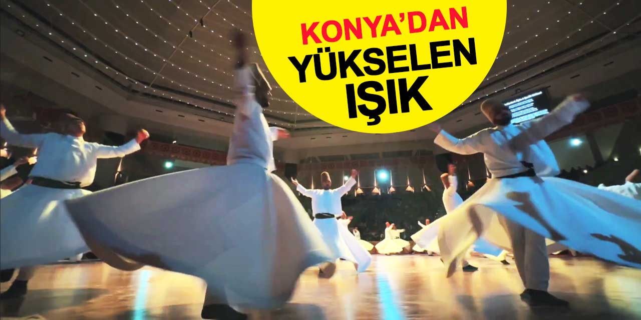 Konya'dan yükselen ışık