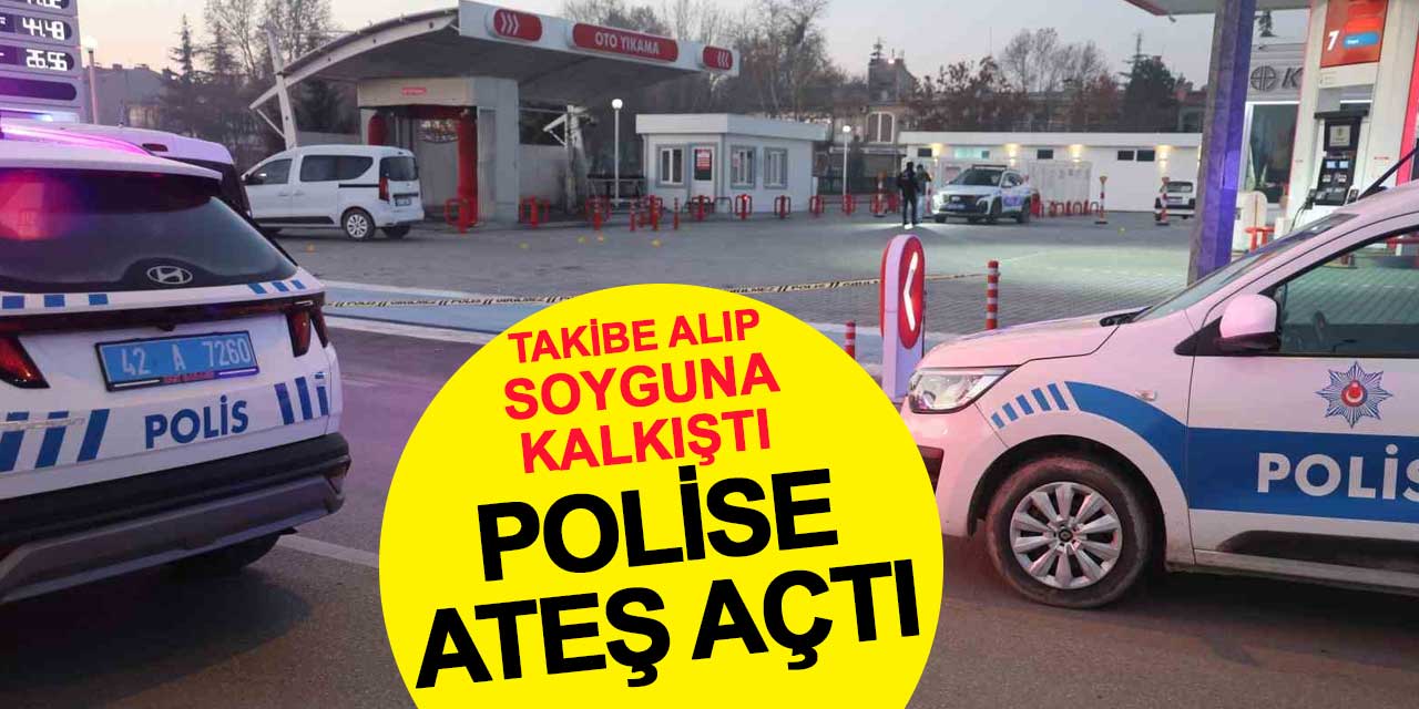 Karatay'da olaylı sabah: Takibe aldı, soyguna kalkıştı, polise ateş açtı