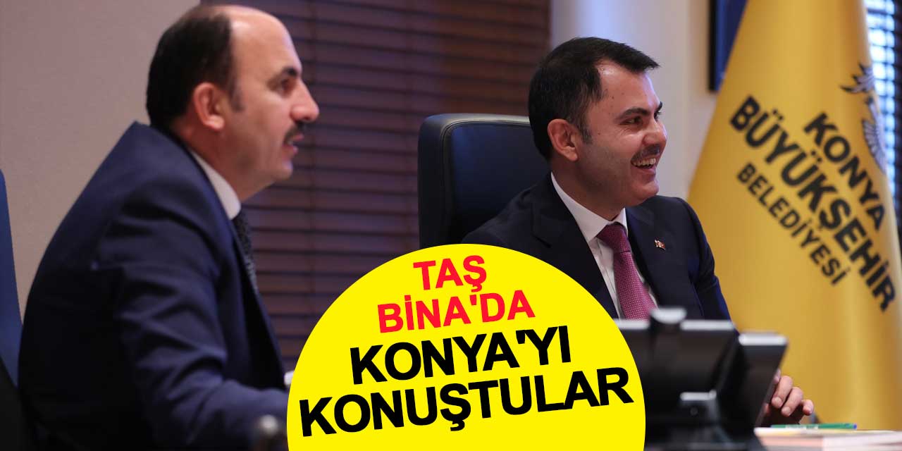 Taş Bina'da Konya'yı konuştular