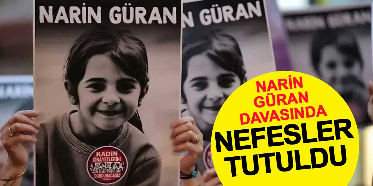 Narin Güran davasında nefesler tutuldu