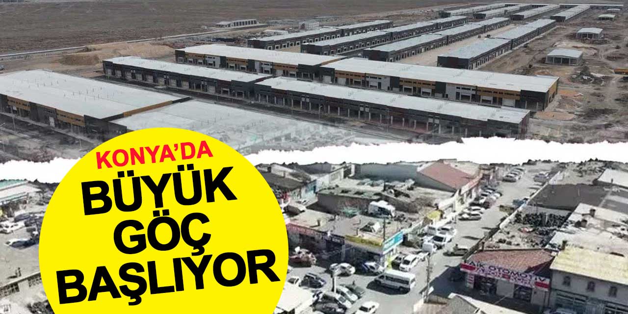 Konya'da Büyük Göç Başlıyor