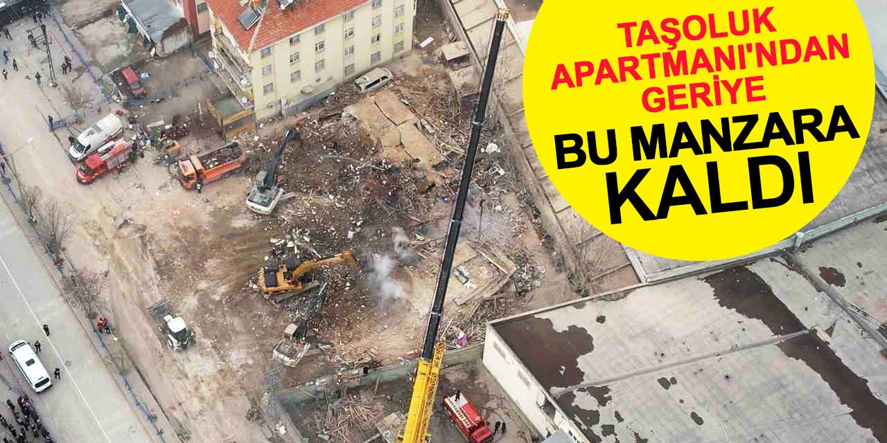 Taşoluk Apartmanı'ndan geriye bu manzara kaldı