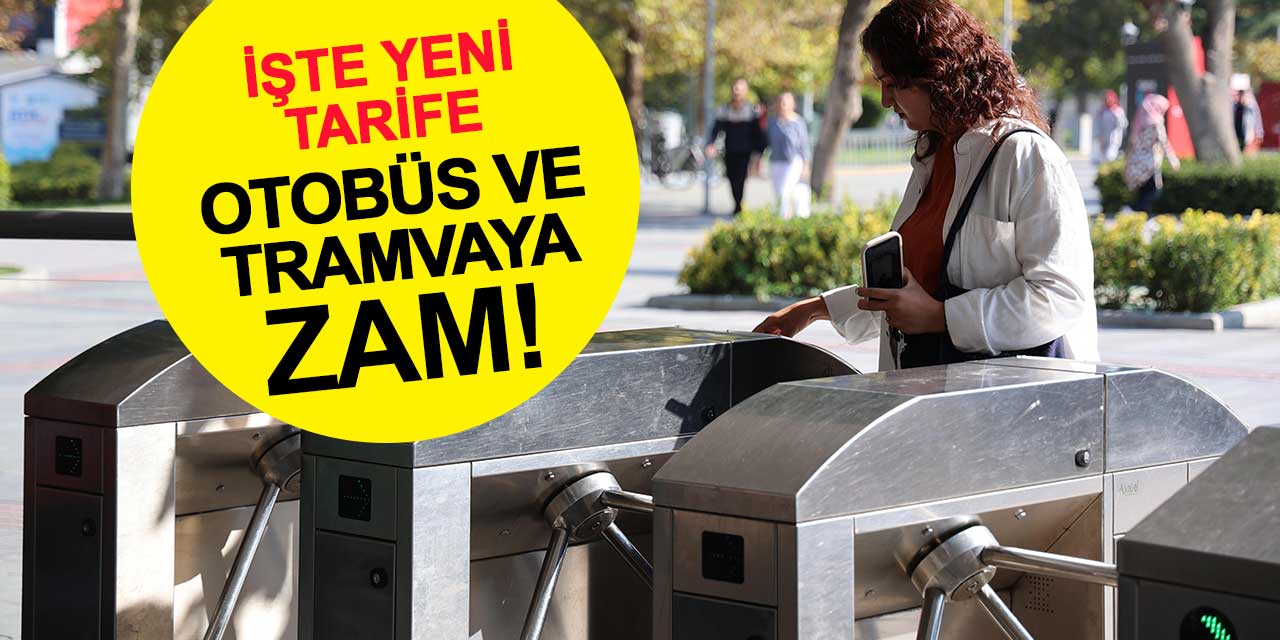 Konya’da Otobüs ve Tramvay Ücretlerine Zam! İşte Yeni Tarife