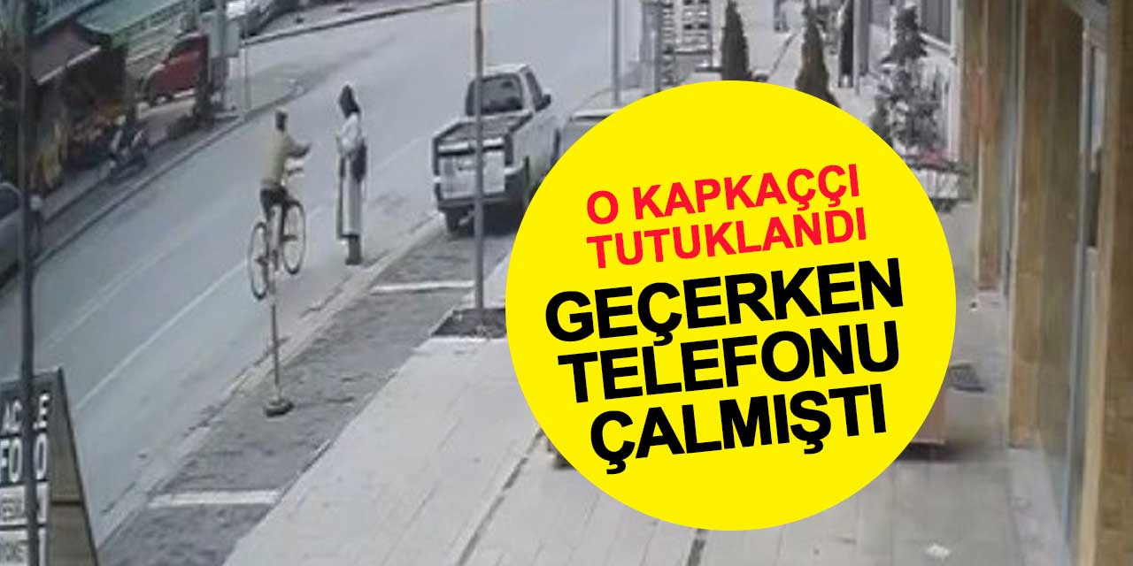 Kadının elindeki telefonu çalan kapkaççı tutuklandı