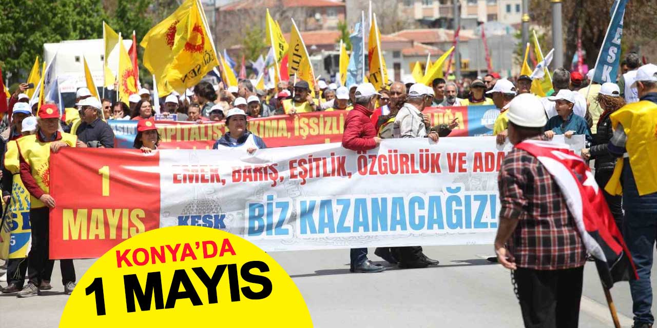 Konya’da 1 Mayıs coşkusu: Emekçiler halaylarla kutladı