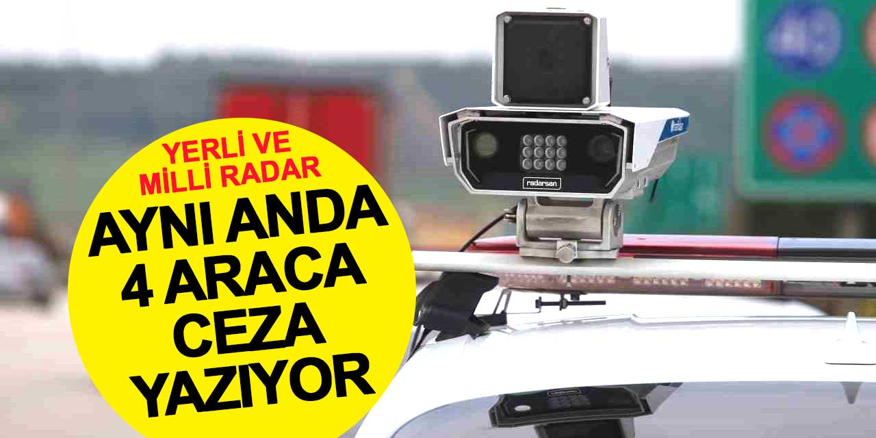 Yerli ve milli hız tespit radarı MEDAR MTS aynı anda 4 araca ceza yazıyor