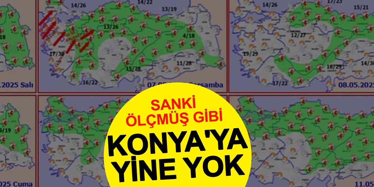 Sanki ölçmüş gibi! Konya'ya yine yok