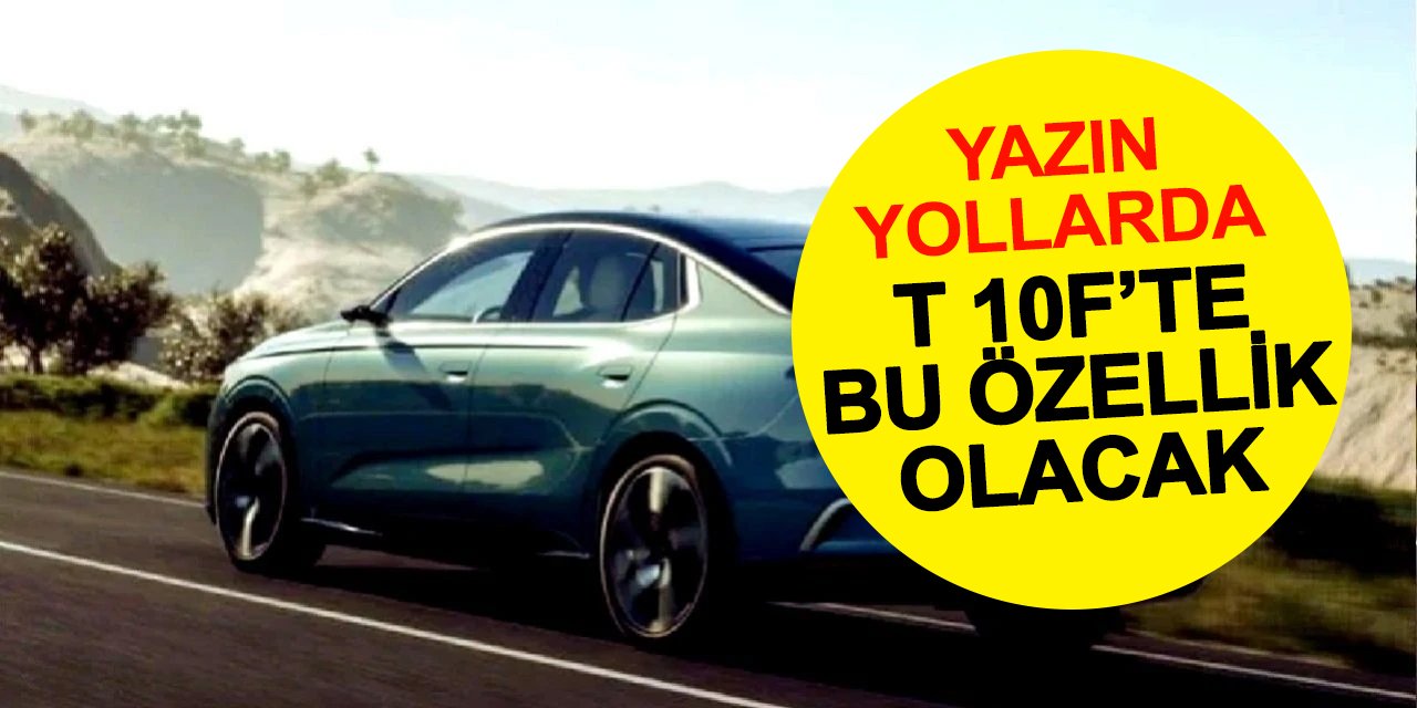 Togg T10F'ta bu özellik olacak