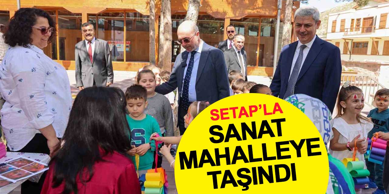 SETAP’la Sanat Mahalleye Taşındı