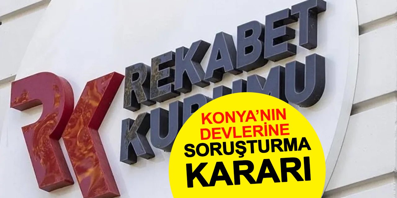 Konya'nın devlerine soruşturma