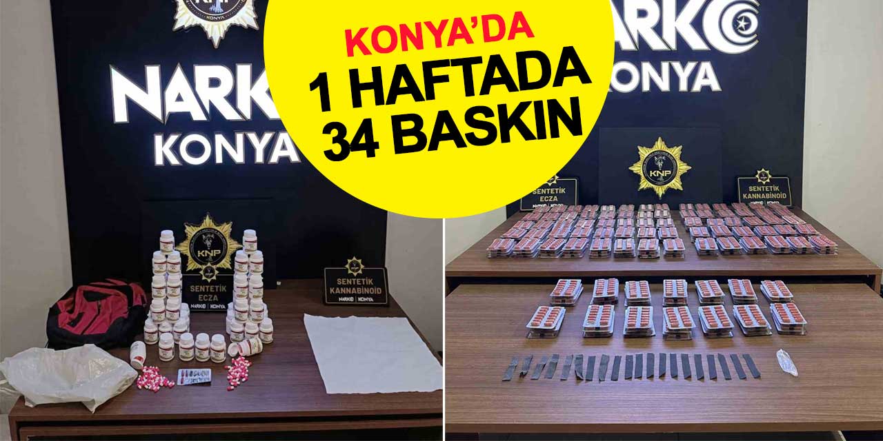 Konya’da 1 haftada 34 baskın, 37 tutuklama