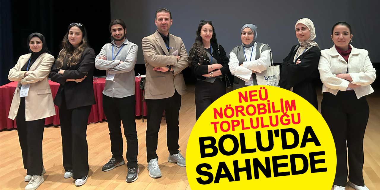 NEÜ Nörobilim Topluluğu Bolu'da Sahnede