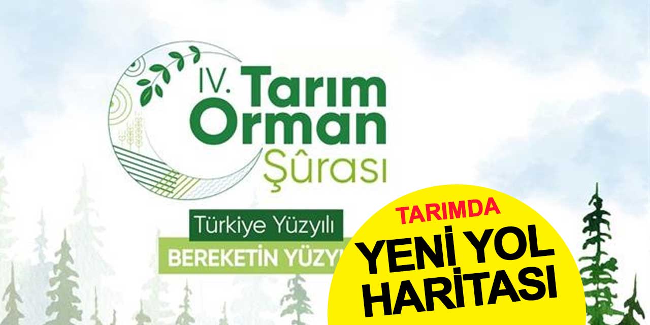 Tarımda Yeni Yol Haritası: 4. Tarım Orman Şurası'nda 86 Hedef Açıklandı