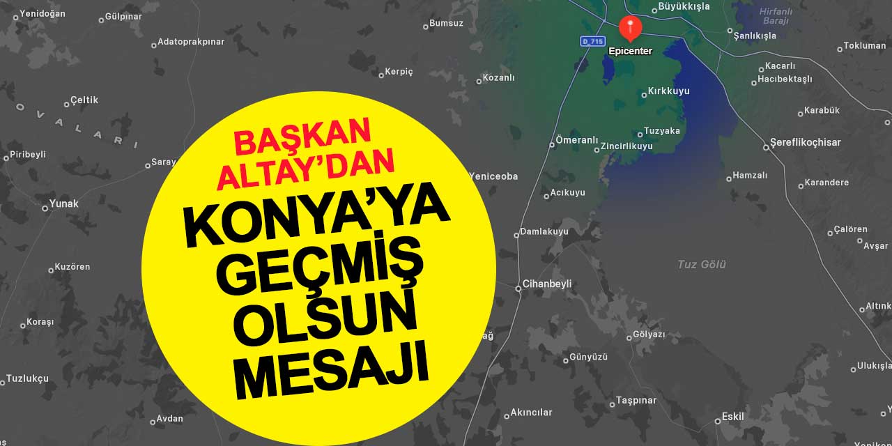 Başkan Altay'dan tüm Konya'ya geçmiş olsun mesajı