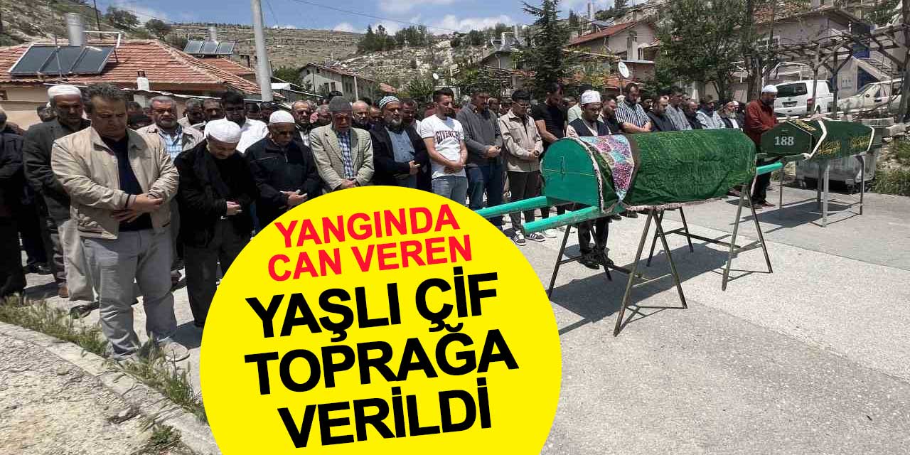 Konya’da ev yangınında hayatını kaybeden yaşlı çifte veda