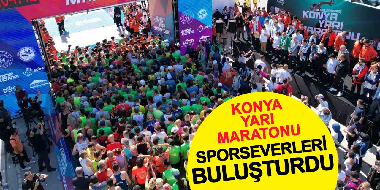 4. Uluslararası Konya Yarı Maratonu Sporseverleri Buluşturdu