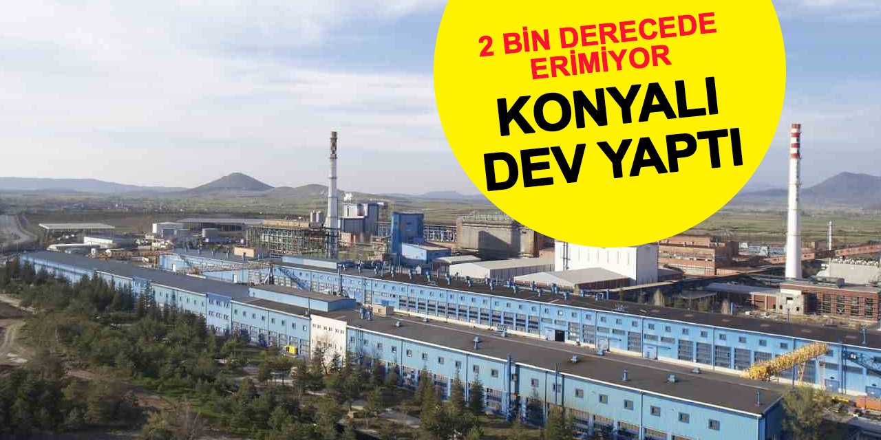 Savunma sanayinde kartlar yeniden karılacak: Konyalı dev yoğun AR-GE yaptı 2 bin derecede erimeyen alüminyum üretti