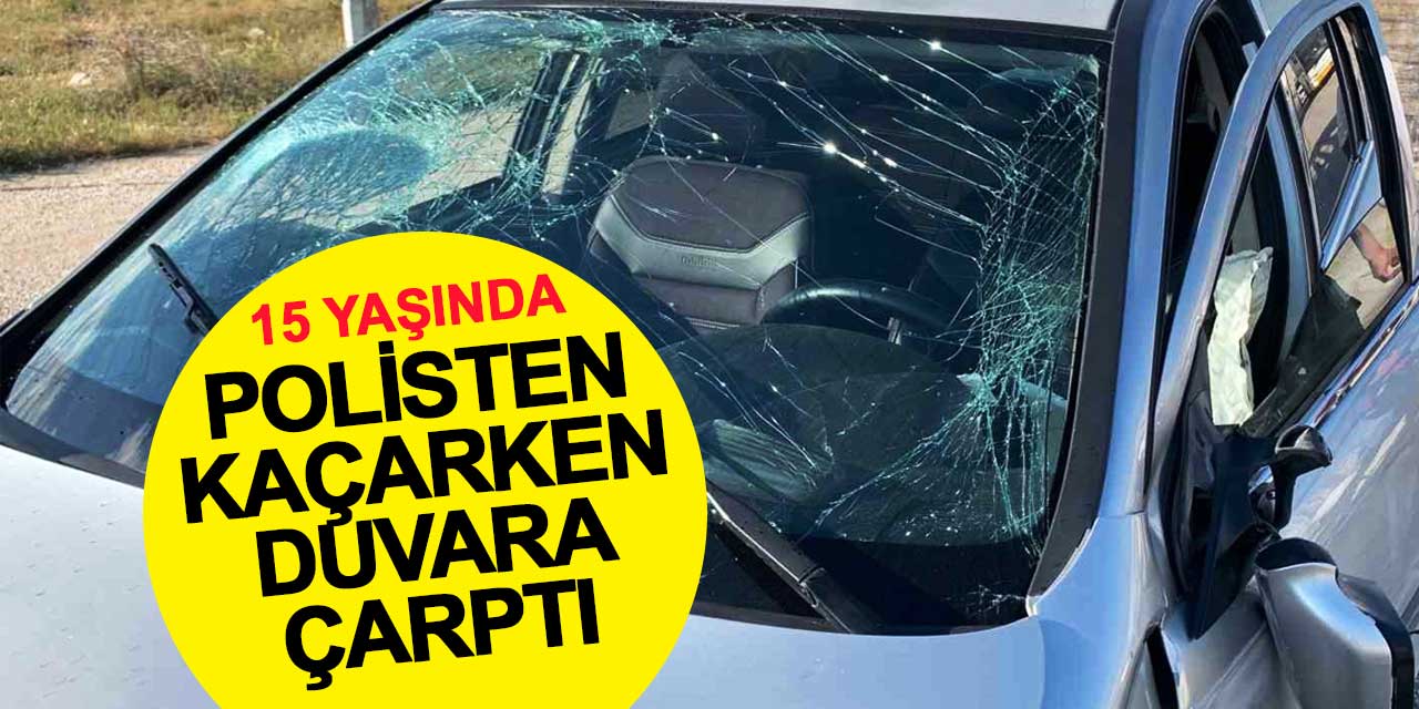 15 Yaşındaki Sürücü Polisten Kaçarken Duvara Çarptı