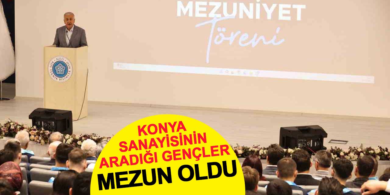 Konya Sanayisinin Aradığı Gençler Mezun Oldu