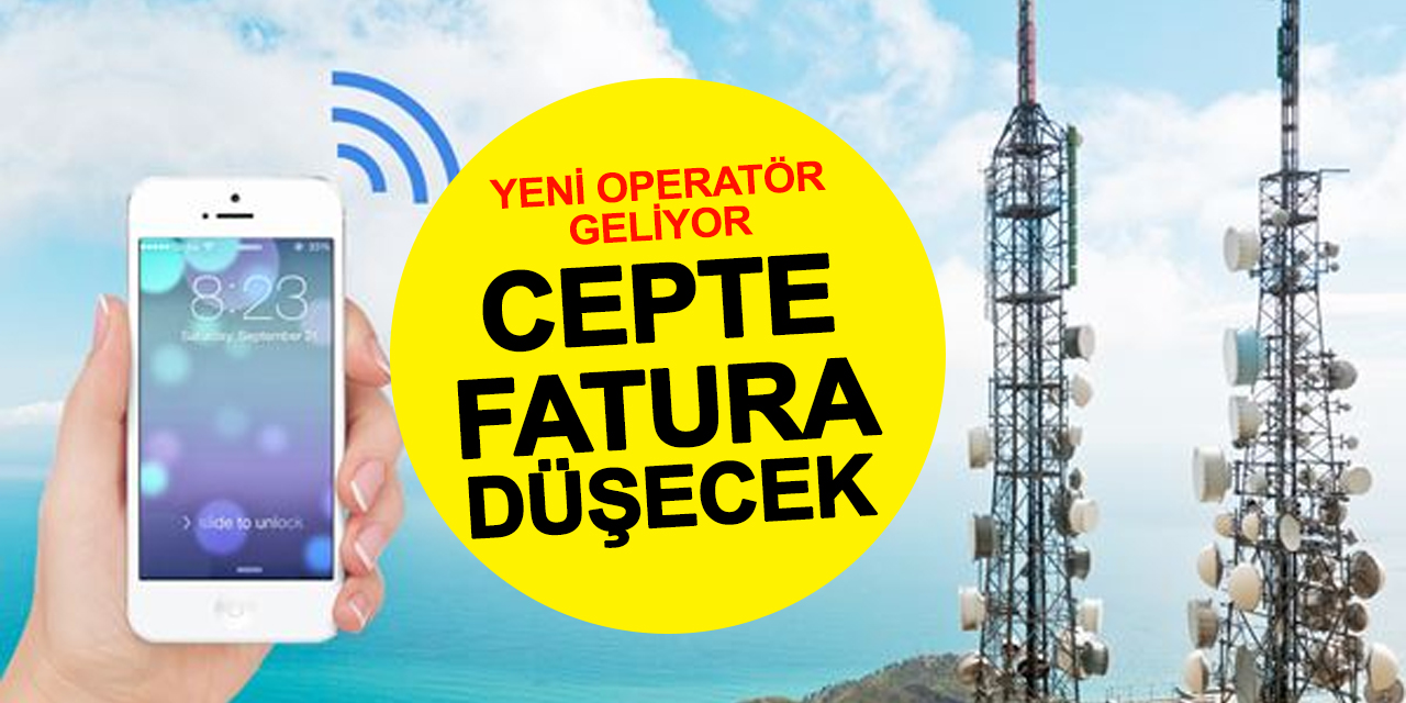 Cepte faturalar dibi görecek! Yeni operatörün adı belli oldu