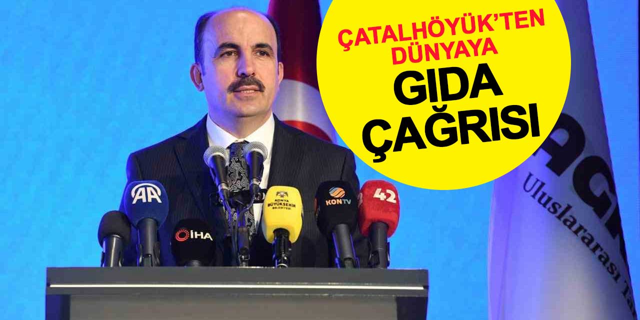 Çatalhöyük'ten Dünyaya Gıda Çağrısı