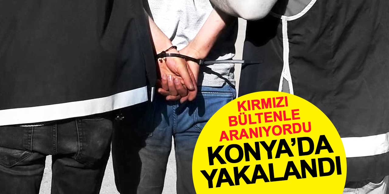 Kırmızı Bültenle Aranan Suriye Uyruklu Hükümlü Konya’da Yakalandı