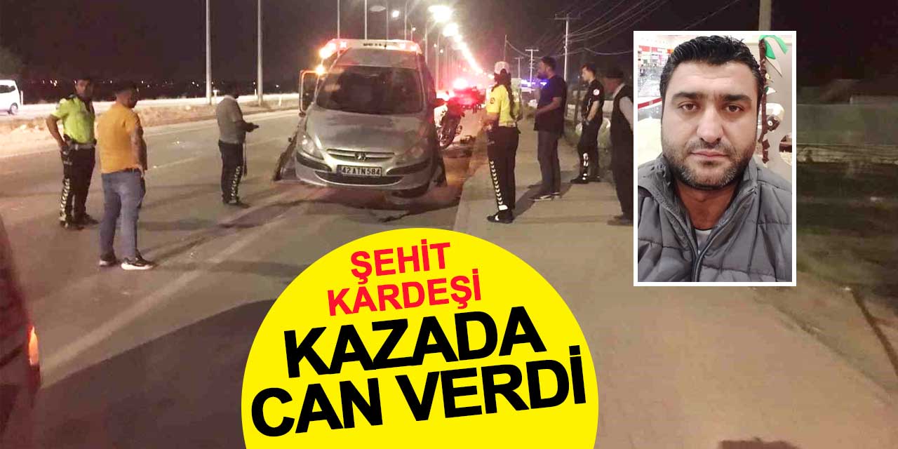Şehit kardeşi kazada can verdi